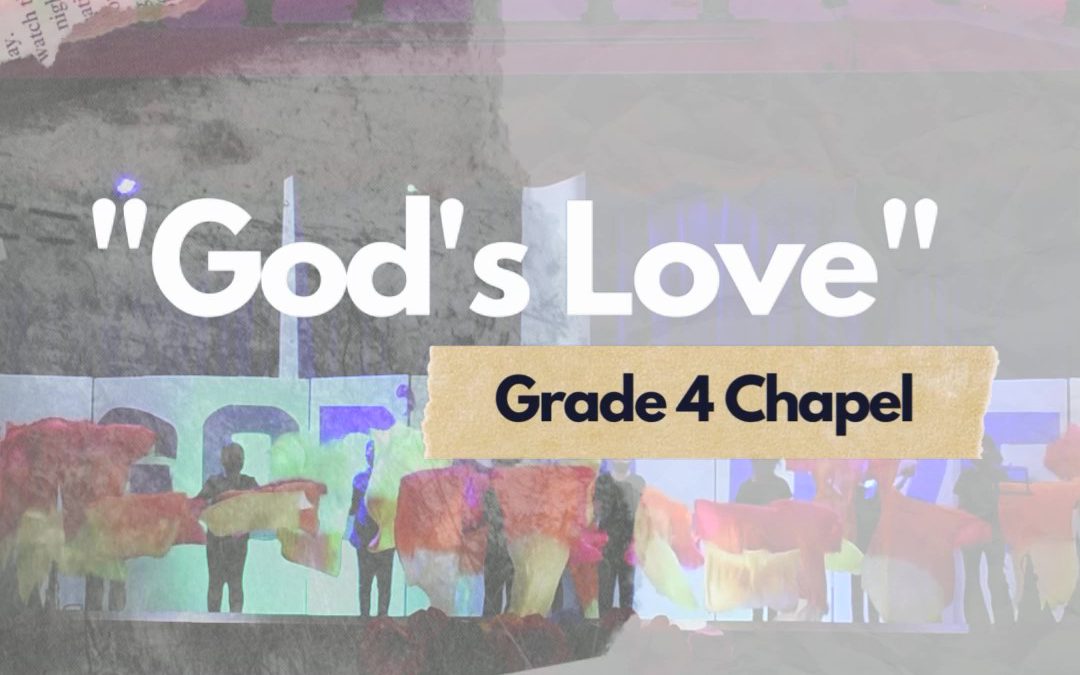 Grade 4 Chapel Program | God’s Love